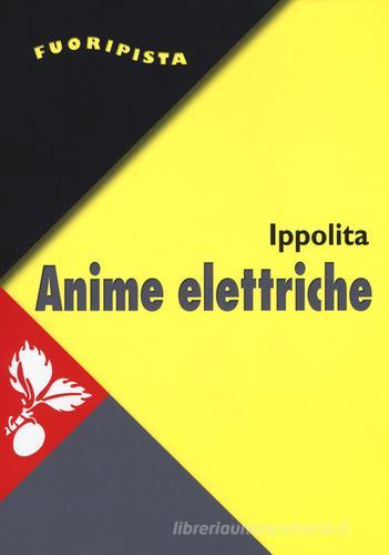 Anime elettriche. Riti e miti social di Ippolita edito da Jaca Book