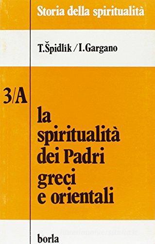 La spiritualità dei padri greci e orientali di Tomás Spidlík, Guido Innocenzo Gargano edito da Borla