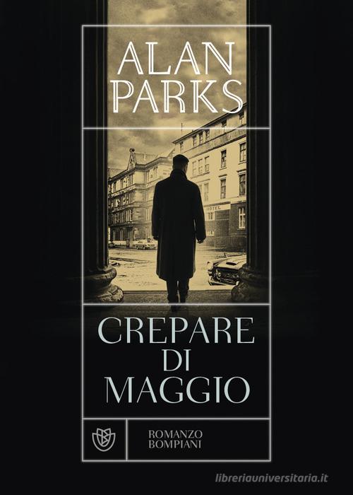 Crepare di maggio di Alan Parks edito da Bompiani