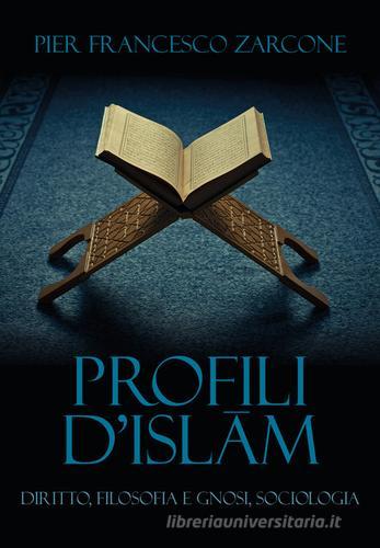 Profili d'Islam di P. Francesco Zarcone edito da Youcanprint