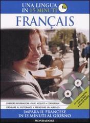 Français. Impara il francese in 15 minuti al giorno. Con 2 CD Audio edito da Mondadori Electa