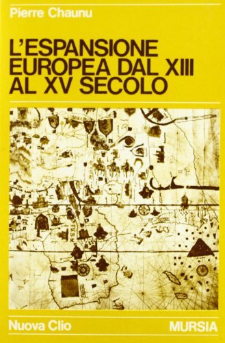 L' espansione europea dal XIII al XV secolo di Pierre Chaunu edito da Ugo Mursia Editore