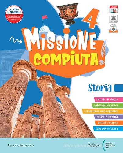 Missione compiuta. Antropologico 4. Con Sussidiario storia, Quaderno operativo e Atlante attivo storia, Sussidiario geografia, Quaderno operativo e Atlante attivo ge vol. 1 di Lilli Doniselli, Alba Taino edito da La Spiga Edizioni