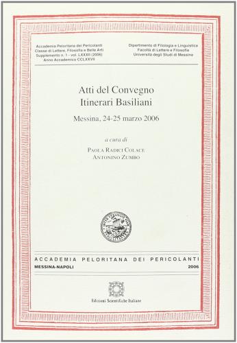 Atti del Convegno Itinerari basiliani (Messina, 24-25 marzo 2006) edito da Edizioni Scientifiche Italiane