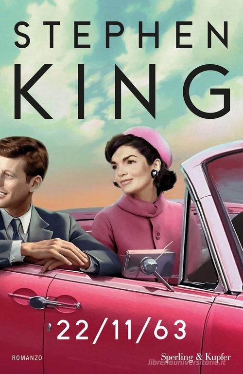 Libro 22/11/'63. Ediz. italiana di Stephen King Big Tascabili Sperling di Sperling & Kupfer
