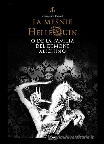 La Mesnie Hellequin o de la familia del demone Alichino. Ediz. inglese di Alessandro Vivaldi edito da L'Arca e L'Arco