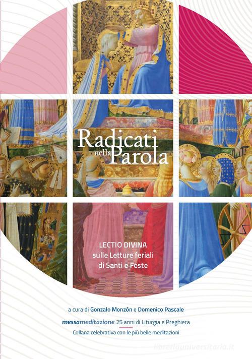 Radicati nella parola. Lectio divina sulle letture feriali di Santi e Feste edito da Art