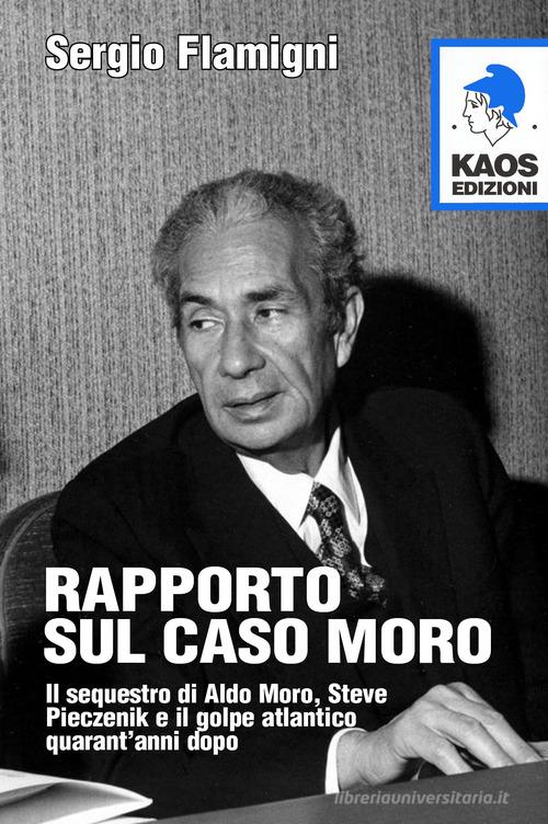Rapporto sul caso Moro di Sergio Flamigni edito da Kaos