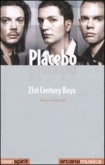 Placebo. 21st Century Boys di Silvia Giagnoni edito da Arcana