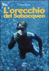 L' orecchio del subacqueo di Leonardo D'Imporzano edito da IRECO