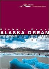 Alaska dream di Michèle Demai edito da Magenes