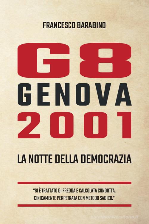 G8 Genova 2001. La notte della democrazia di Francesco Barabino edito da FOG