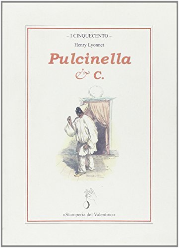 Pulcinella & C. di Henry Lyonnet edito da Stamperia del Valentino
