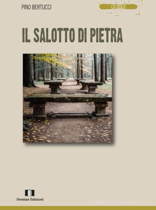 Libro Il salotto di pietra di Pino Bertucci Lo stilo di Demian Edizioni