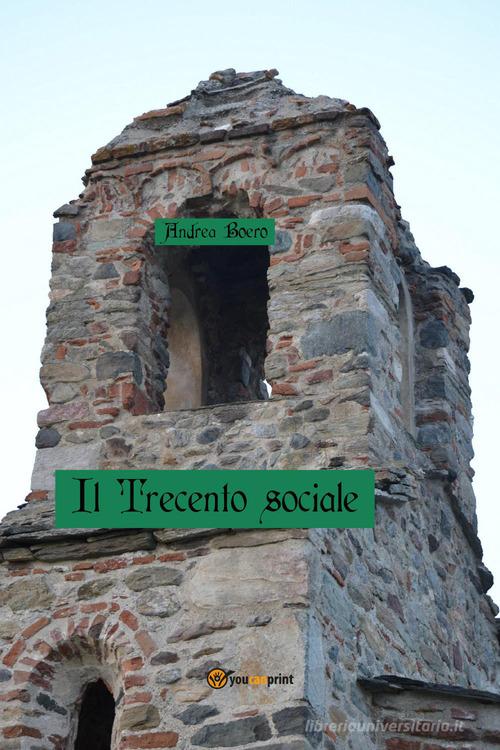 Il Trecento sociale. Nove articoli sul Milletrecento di Andrea Boero edito da Youcanprint