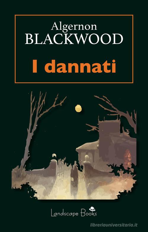 Libro I dannati di Algernon Blackwood di Landscape Books