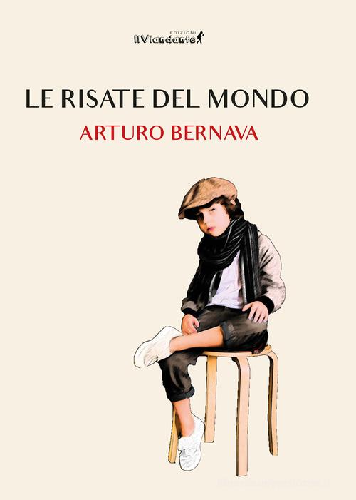 Le risate del mondo di Arturo Bernava edito da Edizioni IlViandante