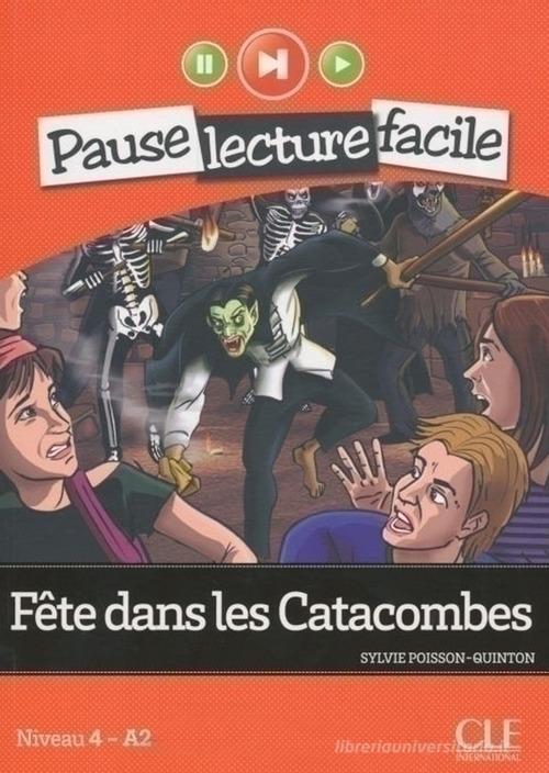 Fete dans les catacombes. Con CD Audio di Sylvie Poisson-Quinton edito da CLE International
