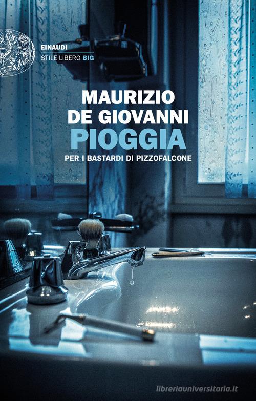 Pioggia per i Bastardi di Pizzofalcone di Maurizio de Giovanni edito da Einaudi