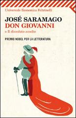 Don Giovanni, o Il dissoluto assolto. Testo portoghese a fronte di José Saramago edito da Feltrinelli