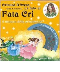 Il mistero della principessa. Fata Cri. Con CD Audio di Cristina D'Avena, Mariagrazia Bertarini edito da Giunti Kids