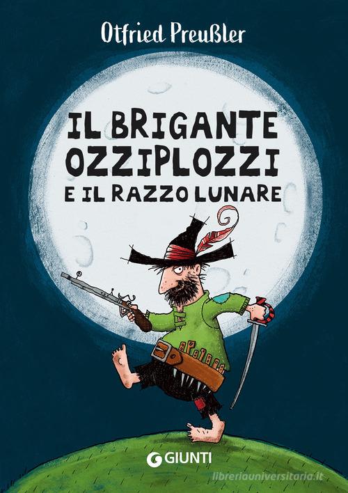 Il brigante Ozziplozzi e il razzo lunare di Otfried Preussler edito da Giunti Editore