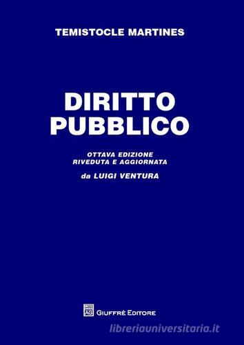 Diritto pubblico di Luigi Ventura, Temistocle Martines edito da Giuffrè