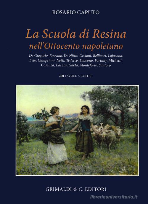 La scuola di Resina nell'Ottocento napoletano di Rosario Caputo edito da Grimaldi & C.