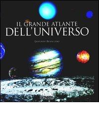 Il grande atlante dell'universo di Leopoldo Benacchio edito da Fabbri