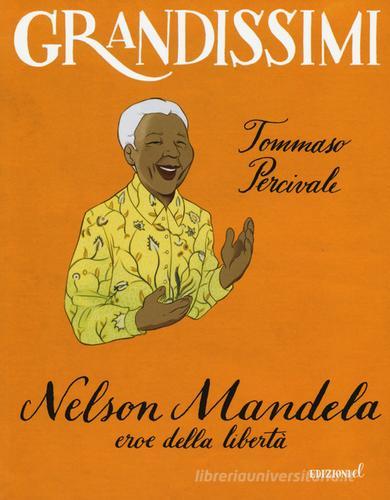 Nelson Mandela, eroe della libertà. Ediz. a colori di Tommaso Percivale edito da EL