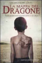 Libro La mappa del dragone. I suoi segreti sono nascosti sotto la sua pelle di Charles De Lint Nuova narrativa Newton di Newton Compton