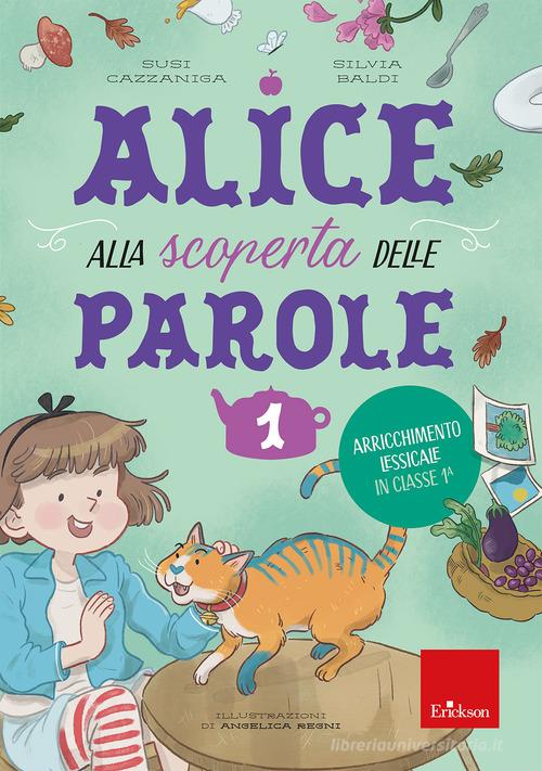 Alice alla scoperta delle parole vol. 1 di Susi Cazzaniga, Silvia Baldi edito da Erickson