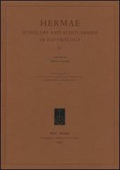 Hermae. Scholars and scholarship in papyrology vol.2 edito da Fabrizio Serra Editore