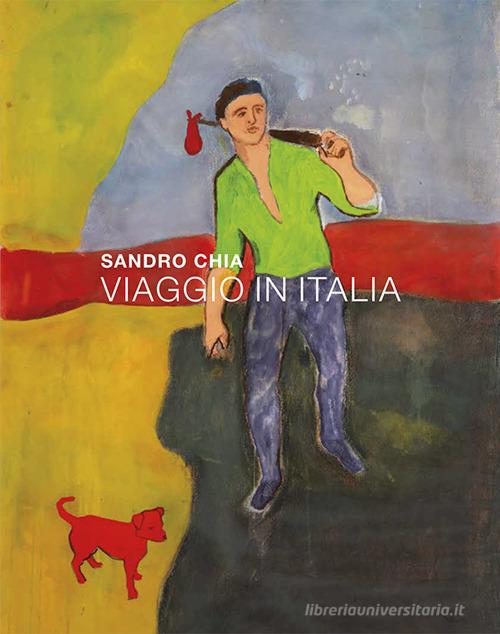 Sandro Chia. Viaggio in Italia. Ediz. illustrata edito da Cambi