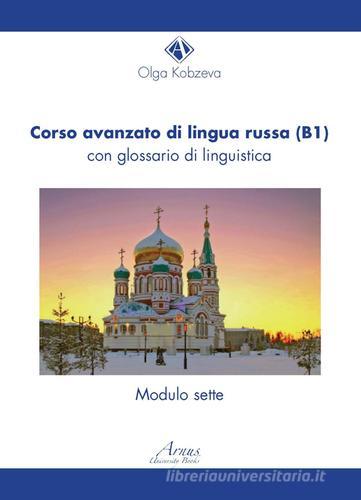 Corso avanzato di lingua russa (B1). Con glossario di linguistica di Olga Kobzeva edito da Campano Edizioni