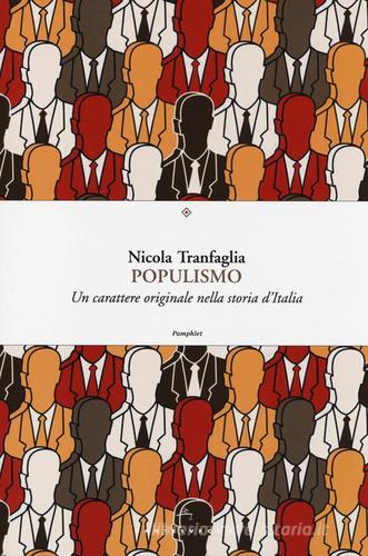 Populismo. Un carattere originale nella storia d'Italia di Nicola Tranfaglia edito da Castelvecchi