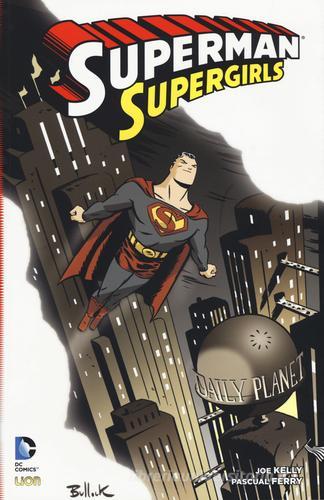 Supergirls. Superman di Joe Kelly, Pasqual Ferry edito da Lion