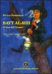 Bayt al-Rih (Casa del vento) di Elvira Seminara edito da Armando Siciliano Editore