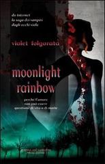 Moonlight rainbow di Violet Folgorata edito da Mamma