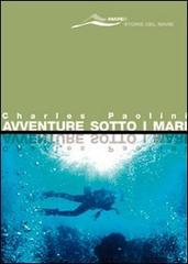 Avventure sotto i mari di Charles Paolini edito da Magenes