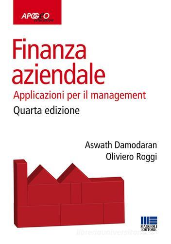 Finanza aziendale. Applicazioni per il management di Aswath Damodaran, Oliviero Roggi edito da Apogeo Education