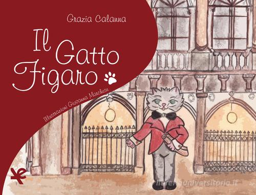 Il gatto Figaro di Grazia Calanna edito da Algra
