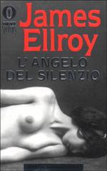 L' angelo del silenzio di James Ellroy edito da Mondadori