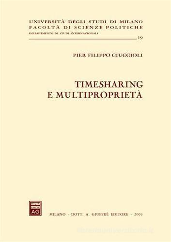 Timesharing e multiproprietà di Pier Filippo Giuggioli edito da Giuffrè