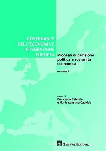 Governance dell'economia e integrazione europea vol.1 edito da Giuffrè