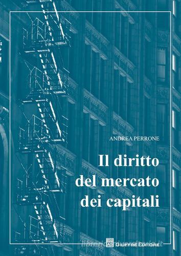 Il diritto del mercato dei capitali di Andrea Perrone edito da Giuffrè