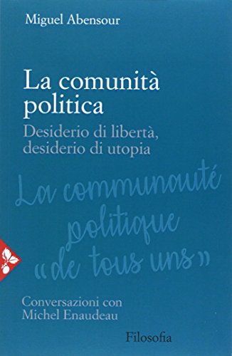 La comunità politica di Miguel Abensour edito da Jaca Book