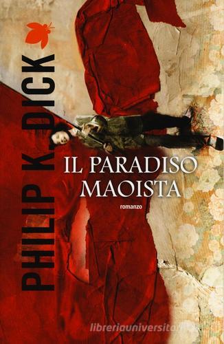 Il paradiso maoista di Philip K. Dick edito da Fanucci
