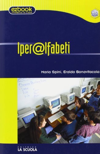 Iperalfabeti. Con blue book di Maria Spini, Eraldo Bonavitacola edito da La Scuola SEI