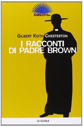 I racconti di padre Brown di Gilbert Keith Chesterton edito da La Scuola